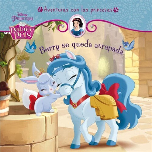 PRINCESAS PALACE PETS BERRY SE QUEDA ATRAPADA (Book)