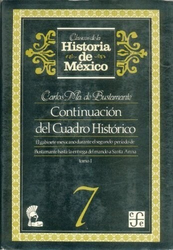 CONTINUACION DEL CUADRO HISTORICO, 7 : EL GABINETE MEXICANO (Book)