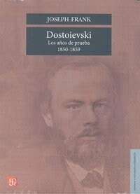 DOSTOIEVSKI ANOS DE PRUEBA 1850-1859 (Book)