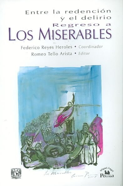 ENTRE LA REDENCION Y EL DELIRIO REGRESO A LOS MISERABLES (Book)