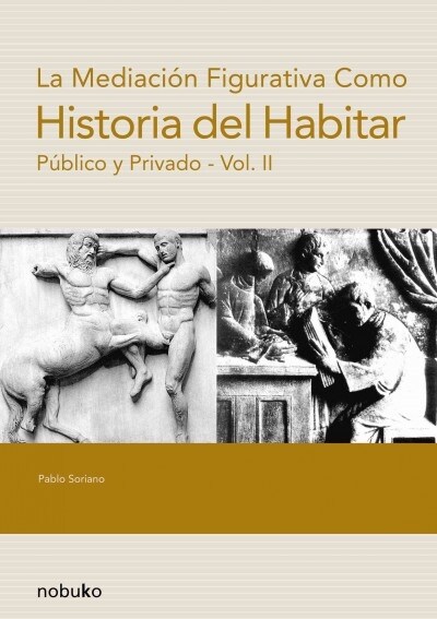 MEDIACION FIGURATIVA COMO HISTORIA DEL HABITAR (VOL II),LA (Paperback)