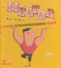 HECTOR EL HOMBRE EXTRAORDINARIAMENTE FUERTE (Hardcover)