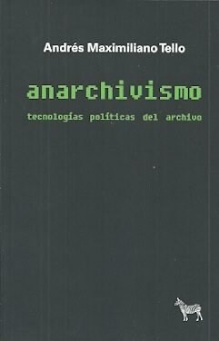 ANARCHIVISMO TECNOLOGIAS POLITICAS DEL ARCHIVO (Paperback)