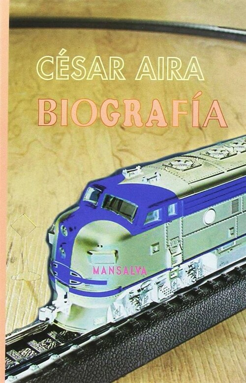 BIOGRAFIA. CESAR AIRA (Book)