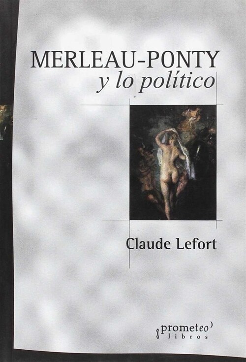 MERLEAU-PONTY Y LO POLITICO (Paperback)