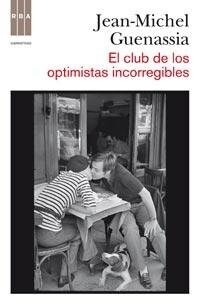 CLUB DE LOS INCORREGIBLES OPTIMISTAS,EL (Book)