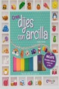 CREA DIJES CON ARCILLA (Paperback)