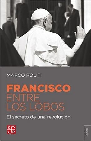 FRANCISCO ENTRE LOS LOBOS EL SECRETO DE UNA REVOLUCION (Book)