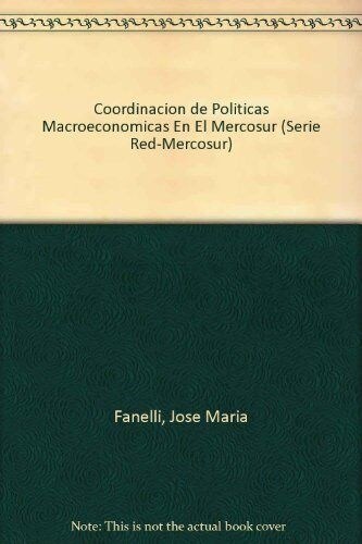 COORDINACION DE POLITICAS MACROECONOMICAS EN EL MERCOSUR (Paperback)