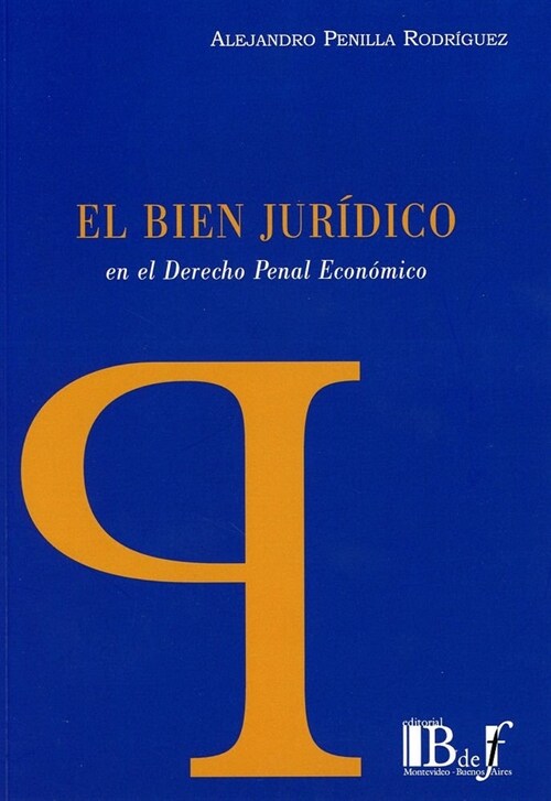 BIEN JURIDICO EN EL DERECHO PENAL ECONOMICO (Book)