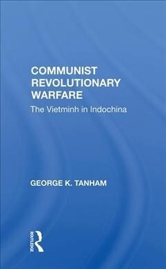 Communist Revolutionary Warfare : The Vietminh in Indochina (Hardcover)