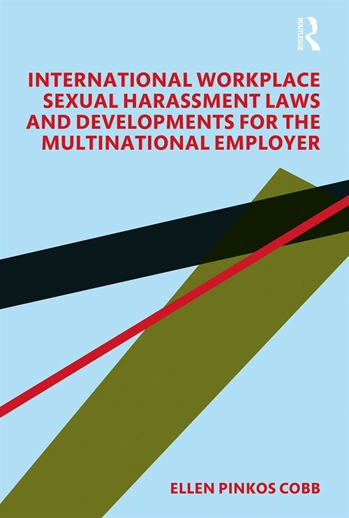 International Workplace Sexual Harassment Laws and Developments for the Multinational Employer (Hardcover, 1)