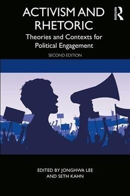 Activism and Rhetoric : Theories and Contexts for Political Engagement (Paperback, 2 ed)