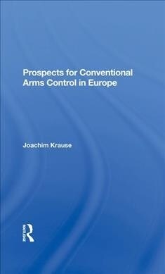 Prospects For Conventional Arms Control In Europe (Hardcover, 1)