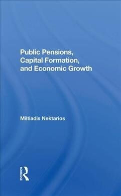 Public Pensions, Capital Formation, And Economic Growth (Hardcover, 1)
