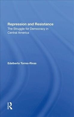 Repression And Resistance : The Struggle For Democracy In Central America (Hardcover)