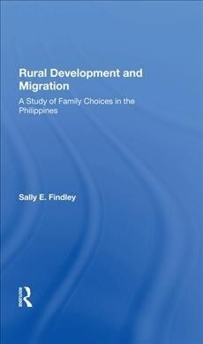 Rural Development And Migration : A Study Of Family Choices In The Philippines (Hardcover)