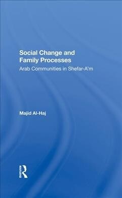 Social Change And Family Processes : Arab Communities In Shefaram (Hardcover)