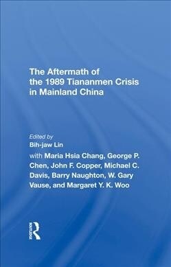 The Aftermath Of The 1989 Tiananmen Crisis For Mainland China (Hardcover)