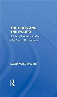 The Book And The Sword : A Life Of Learning In The Shadow Of Destruction (Hardcover)