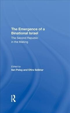 The Emergence Of A Binational Israel : The Second Republic In The Making (Hardcover)