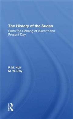 The History Of The Sudan : From The Coming Of Islam To The Present Day (Hardcover)