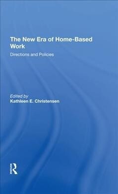 The New Era Of Home-based Work : Directions And Policies (Hardcover)