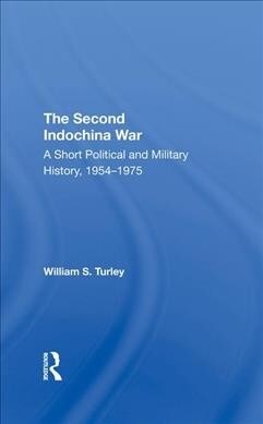 The Second Indochina War : A Short Political And Military History, 1954-1975 (Hardcover)