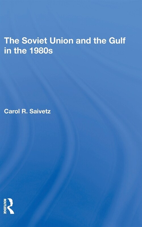 The Soviet Union And The Gulf In The 1980s (Hardcover, 1)