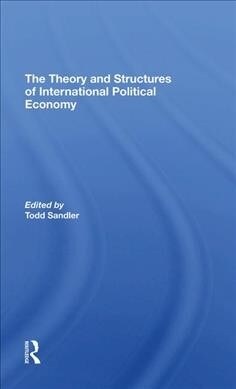 The Theory And Structures Of International Political Economy (Hardcover, 1)