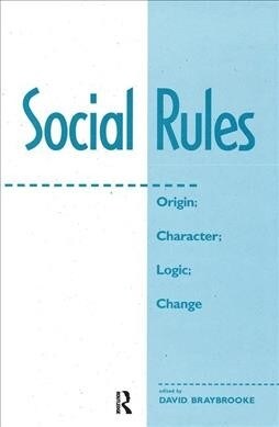 Social Rules : Origin; Character; Logic; Change (Hardcover)