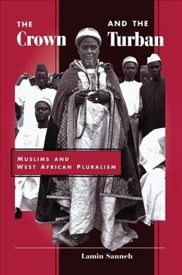 The Crown And The Turban : Muslims And West African Pluralism (Hardcover)