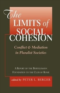 The Limits Of Social Cohesion : Conflict And Mediation In Pluralist Societies (Hardcover)