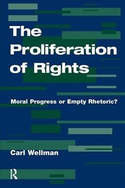 The Proliferation Of Rights : Moral Progress Or Empty Rhetoric? (Hardcover)