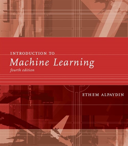 Introduction to Machine Learning, Fourth Edition (Hardcover, 4)