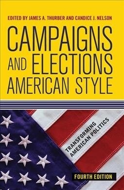 Campaigns and Elections American Style (Hardcover, 4 New edition)