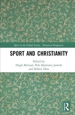 Sport and Christianity : Historical Perspectives (Hardcover)