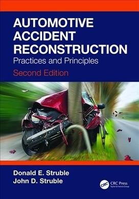 Automotive Accident Reconstruction : Practices and Principles, Second Edition (Hardcover, 2 ed)