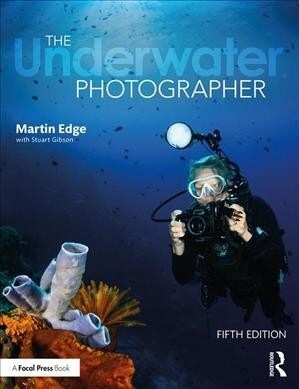 The Underwater Photographer (Paperback, 5 ed)