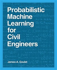 Probabilistic machine learning for civil engineers
