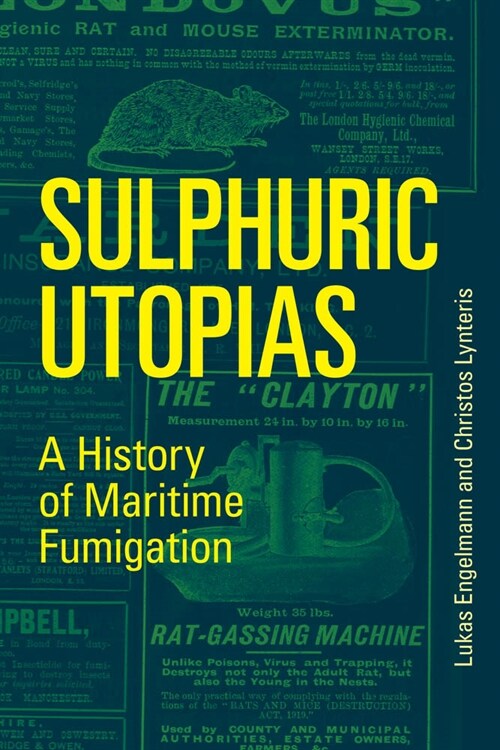 Sulphuric Utopias: A History of Maritime Fumigation (Paperback)