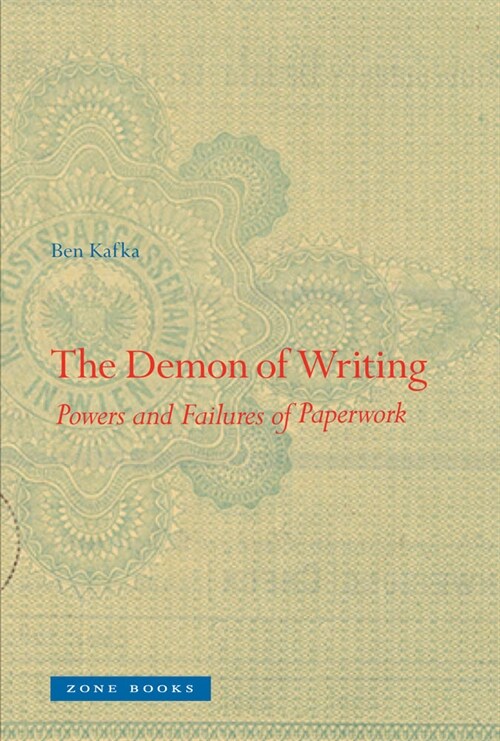 The Demon of Writing: Powers and Failures of Paperwork (Paperback)