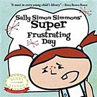 Sally Simon Simmons Super Frustrating Day (Hardcover)