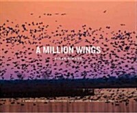 A Million Wings: A Spirited Story of the Sporting Life Along the Mississippi Flyway (Hardcover)