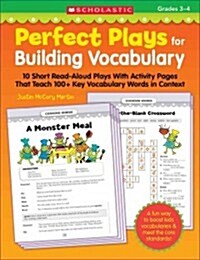 Perfect Plays for Building Vocabulary: Grades 3-4: 10 Short Read-Aloud Plays with Activity Pages That Teach 100+ Key Vocabulary Words in Context (Paperback)