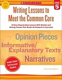 Writing Lessons to Meet the Common Core, Grade 5 (Paperback, CSM)