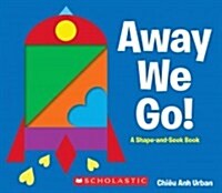 Away We Go!: A Shape and Seek Book (Board Books)
