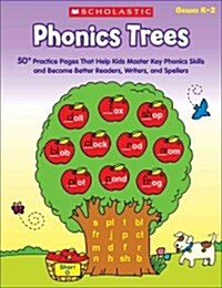 Phonics Trees, Grades K-2: 50+ Practice Pages That Help Kids Master Key Phonics Skills and Become Better Readers, Writers, and Spellers (Paperback)
