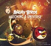 Angry birds : hatching a universe : behind the scenes of a phenomenon