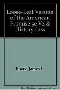 Loose-Leaf Version of the American Promise 5e V2 & Historyclass (Paperback, 5)